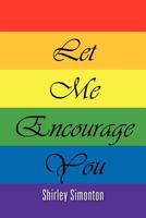 Let Me Encourage You 1462896464 Book Cover