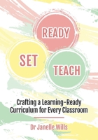 Ready, Set, Teach: Crafting a Learning-ready curriculum for every classroom 1923198386 Book Cover