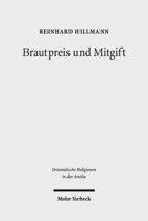 Brautpreis Und Mitgift: Gedanken Zum Eherecht in Ugarit Und Seiner Umwelt Mit Einer Rekonstruktion Des Im Ritual Verankerten 'Schlangentext'-M 3161535618 Book Cover