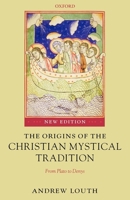 The Origins of the Christian Mystical Tradition: From Plato to Denys 0198266685 Book Cover