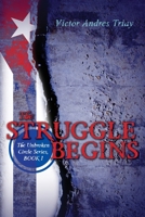 The Struggle Begins: The Unbroken Circle Series, Book I 1482013150 Book Cover