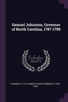 Samuel Johnston: Governor of North Carolina, 1787-1789 1341954269 Book Cover