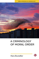 A Criminology of Moral Order 152920383X Book Cover