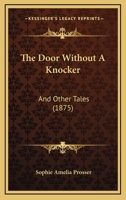 The Door Without A Knocker: And Other Tales 1240923066 Book Cover