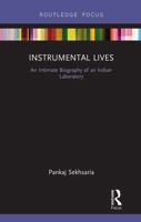 Instrumental Lives: An Intimate Biography of an Indian Laboratory (Routledge Focus on Modern Subjects) 103293073X Book Cover