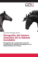 Etnografía del llanero araucano de la Sabana inundable 6202120215 Book Cover