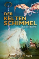 Der Keltenschimmel: Mythos-Roman 1481936069 Book Cover