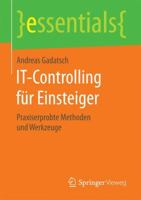 It-Controlling Fur Einsteiger: Praxiserprobte Methoden Und Werkzeuge 3658135794 Book Cover