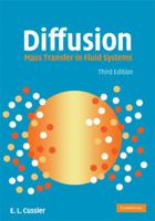 Diffusion: Mass Transfer in Fluid Systems (Cambridge Series in Chemical Engineering) 0521564778 Book Cover