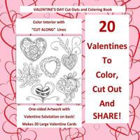 Valentine's Day Cut Out and Coloring Book Color Interior with CUT ALONG Lines: 20 Large Valentines with Salutations; Valentines Day in all D; Valentines Day Coloring Books in al; Coloring Books for Ki 1523819596 Book Cover