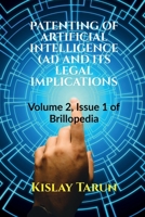 Patenting of Artificial Intelligence (Ai) and Its Legal Implications: Volume 2, Issue 1 of Brillopedia B09RQM1BTK Book Cover