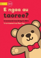 Where's My Teddy - E ngaa au taoree? (Te Kiribati) 1922844683 Book Cover