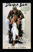 Divine Love: The Love Story of Elijah and O'Shea B08R92BTRY Book Cover