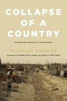 Collapse of a Country: A Diplomat's Memoir of South Sudan 0773551263 Book Cover
