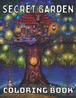 Secret Garden Coloring Book: An Adult Coloring Book Featuring Magical Garden Scenes, and Adorable Hidden Homes B08TFBBND5 Book Cover