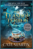 The Teashop Terror: A Weal & Woe Bookshop Witch Mystery 1958606383 Book Cover