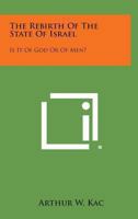 The rebirth of the State of Israel: Is it of God or of men? 0801053811 Book Cover