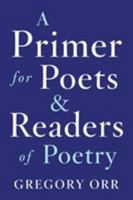 A Primer for Poets and Readers of Poetry 0393253929 Book Cover
