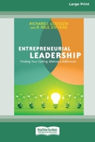 Entrepreneurial Leadership: Finding Your Calling, Making a Difference (16pt Large Print Format) 103877831X Book Cover