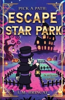 Escape Star Park: Pick a Path 1763813924 Book Cover