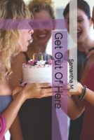 Get Out Of Here B0DZLMXB4N Book Cover