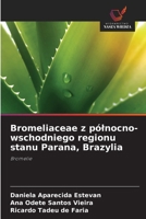 Bromeliaceae z pólnocno-wschodniego regionu stanu Parana, Brazylia (Polish Edition) 6208342112 Book Cover