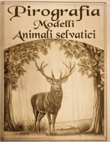 Modelli per Pirografia Fauna Selvatica: Dettagliati Motivi di Pirografia con PDF Digitale Incluso (Italian Edition) B0DYYS78JD Book Cover