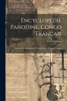 Encyclopédie Pahouine, Congo Français: Éléments De Grammaire Et Dictionnaire Français-Pahouin 1021336076 Book Cover