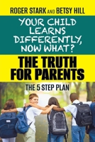 Your Child Learns Differently, Now What?: The Truth for Parents B0BLG2PCMY Book Cover