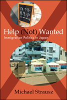 Help (Not) Wanted: Immigration Politics in Japan 1438475527 Book Cover