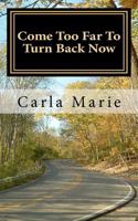 Come Too Far To Turn Back Now 1466438886 Book Cover