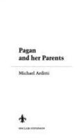 Pagan and Her Parents 1569470626 Book Cover