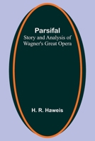 Parsifal: Story and Analysis of Wagner's Great Opera 9357386203 Book Cover