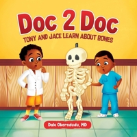 Doc 2 Doc: Tony and Jace Learn About Bones B086B9TT3P Book Cover