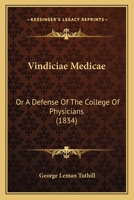 Vindiciae Medicae: Or A Defense Of The College Of Physicians 1120052181 Book Cover