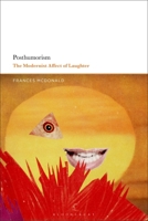 Posthumorism: The Modernist Affect of Laughter 1350264652 Book Cover