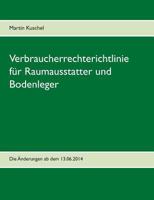 Verbraucherrechterichtlinie für Raumausstatter und Bodenleger: Die Änderungen ab dem 13.06.2014 3735742157 Book Cover