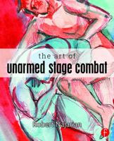 The Art of Unarmed Stage Combat 0415742498 Book Cover