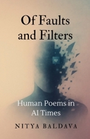 Of Faults and Filters: Human Poems in AI Times B0FGYGTMVL Book Cover