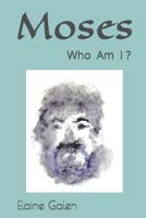 Moses: Who Am I? 1726704173 Book Cover