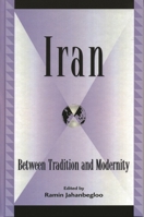 Iran: Between Tradition and Modernity (Global Encounters) 0739105302 Book Cover