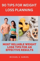 90 TIPS FOR WEIGHT LOSS PLANNING: Most reliable weight loss tips for an effective results B0CFDDK9F7 Book Cover