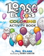 Loose Balloons Coloring and Activity Book B0BTV3HV2P Book Cover