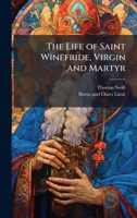 The Life of Saint Winefride, Virgin and Martyr 1023940108 Book Cover