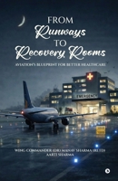 From Runways to Recovery Rooms: Aviation's Blueprint For Better Healthcare B0GXVFQ21Y Book Cover