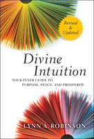 Divine Intuition: Your Guide to Creating a Life You Love 0789483386 Book Cover