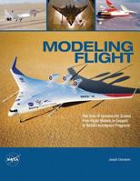 Modeling Flight: The Role of Dynamically Scaled Free-Flight Models in Support of NASA's Aerospace Programs 0160846331 Book Cover