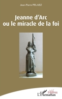 Jeanne d'Arc ou le miracle de la foi (Théâtres) (French Edition) 2140286693 Book Cover