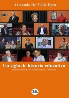 Un siglo de historia educativa: Escuela Superior José Gautier Benítez, 1925-2025: Una escuela centenaria (Spanish Edition) B0F6YJJ45P Book Cover
