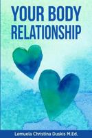 Your Body Relationship: Overcoming Weight Obsession 1503017133 Book Cover